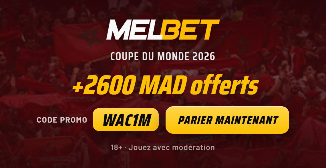 Melbet — Code promo WAC1M : +2 600 MAD offerts pour la Coupe du Monde 2026